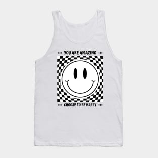 You Are Amazing, Choose To Be Happy. Motivational and Inspirational Quotes, Black and White, Happy Face, Grayscale design Tank Top